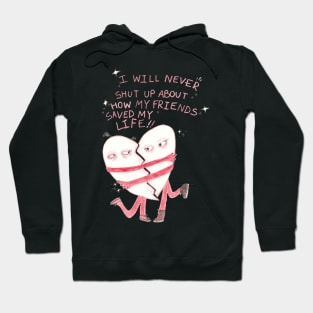 My friends saved my life! Hoodie